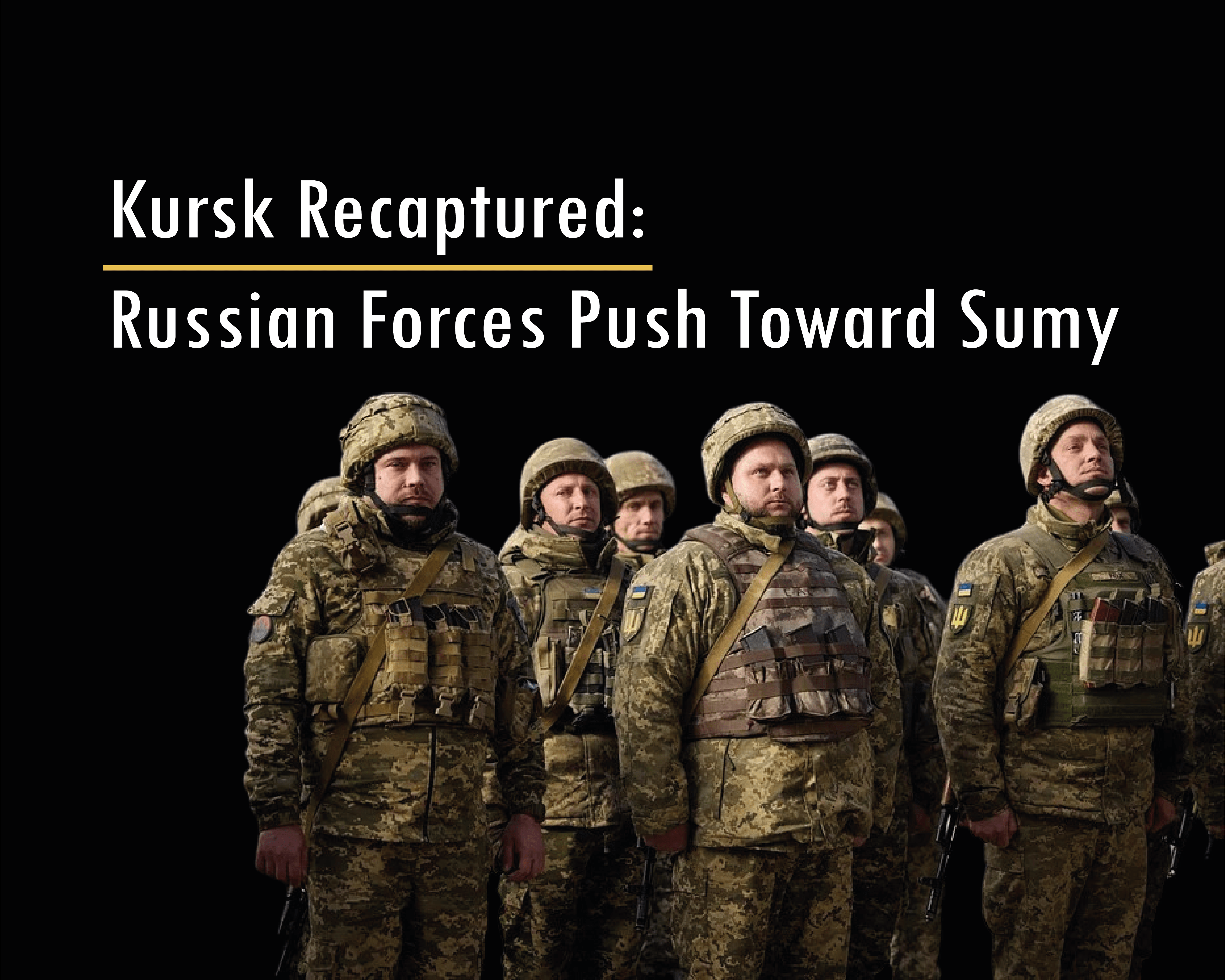 Kursk Recaptured: Russian Forces Push Toward Sumy